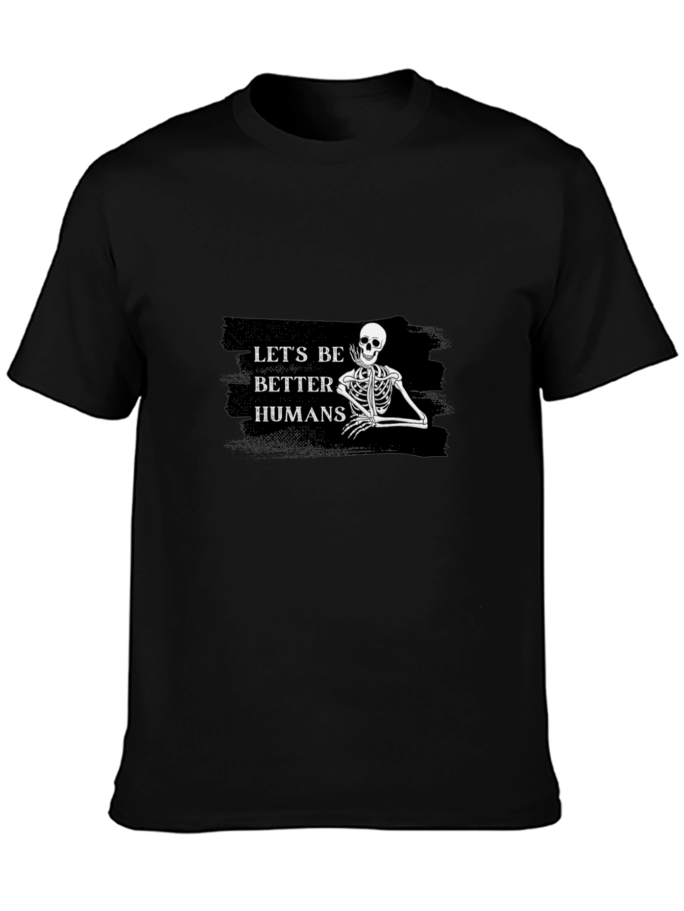 Lets Be Better Humans Skeleton Graphic Tee