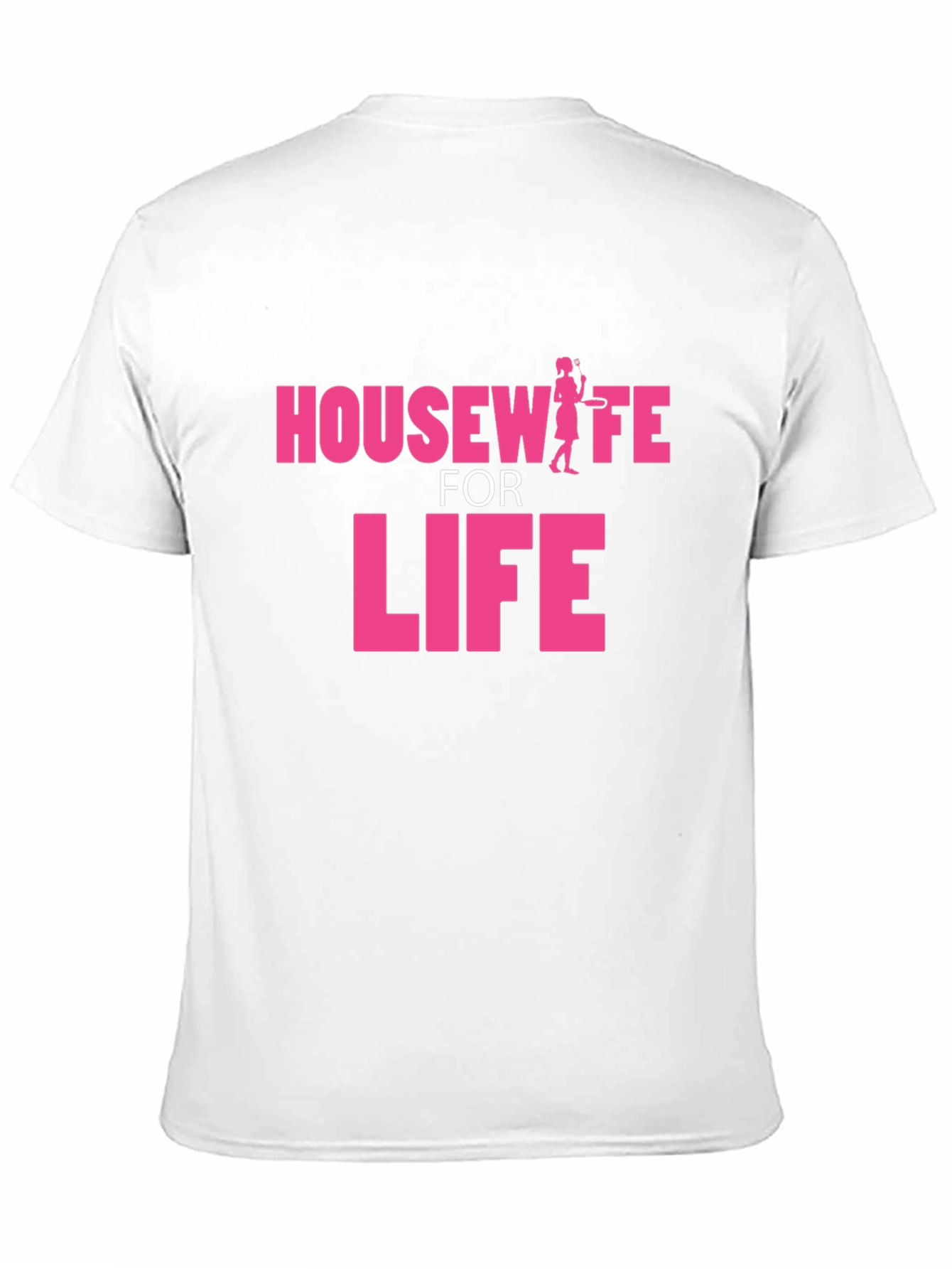 Housewife for Life Graphic T-Shirt