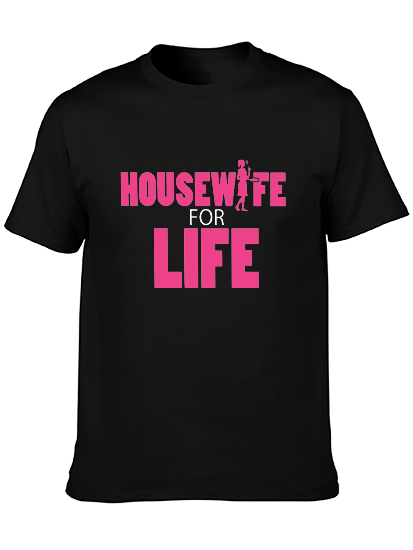 Housewife for Life Graphic T-Shirt