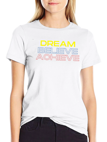 Dream Believe Achieve Graphic Tee - Motivational T-Shirt