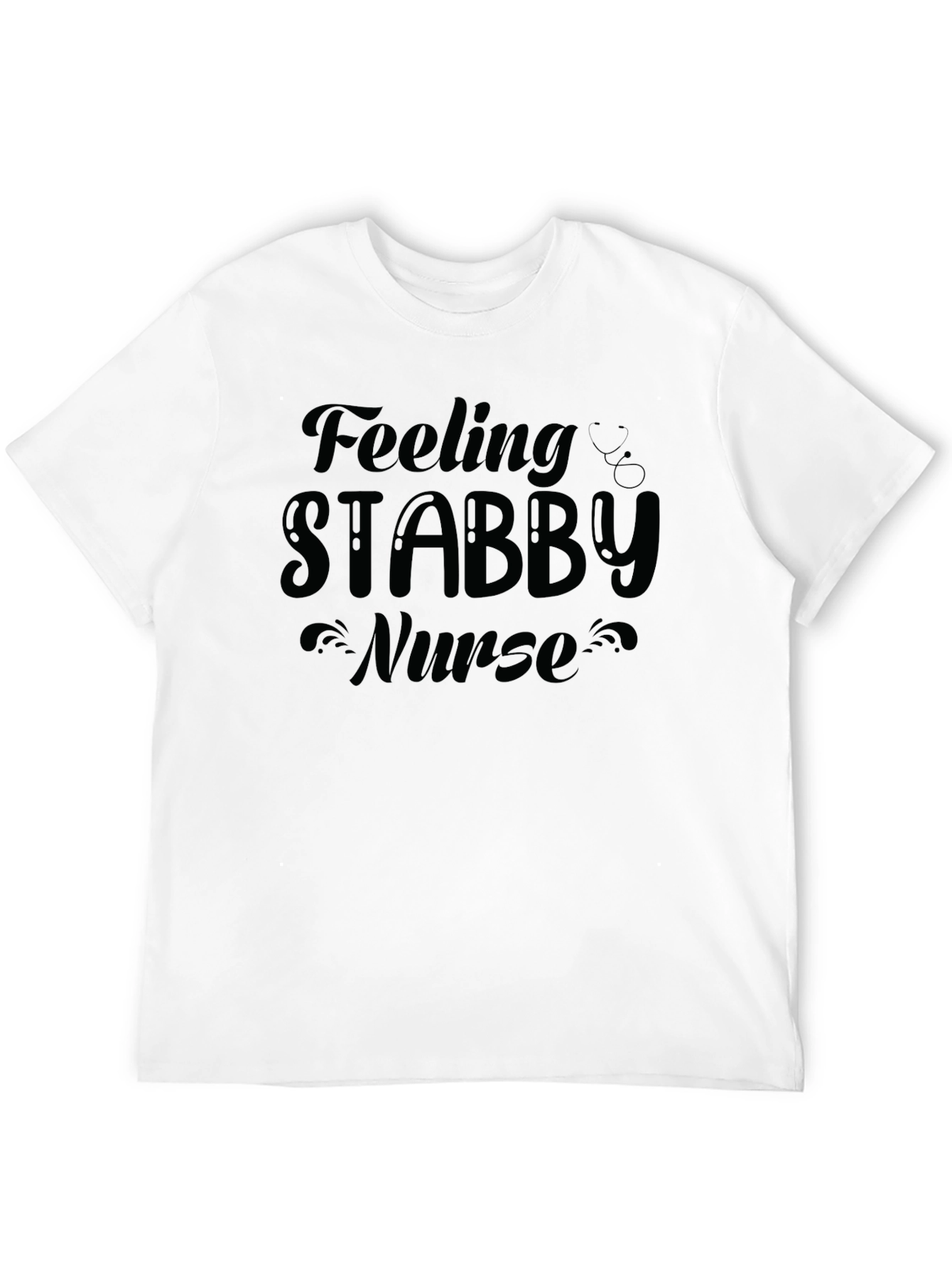 Feeling Stabby Nurse T-Shirt - Funny Nursing Tee