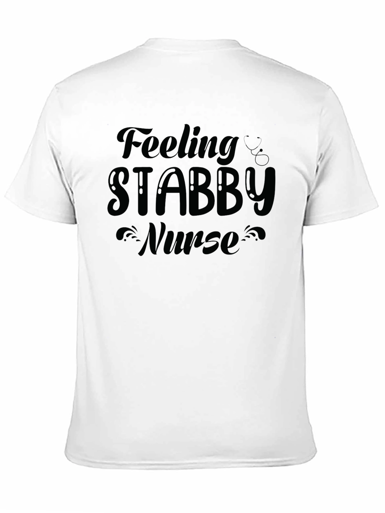 Feeling Stabby Nurse T-Shirt - Funny Nursing Tee