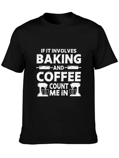 Baking and Coffee T-Shirt - Count Me In!