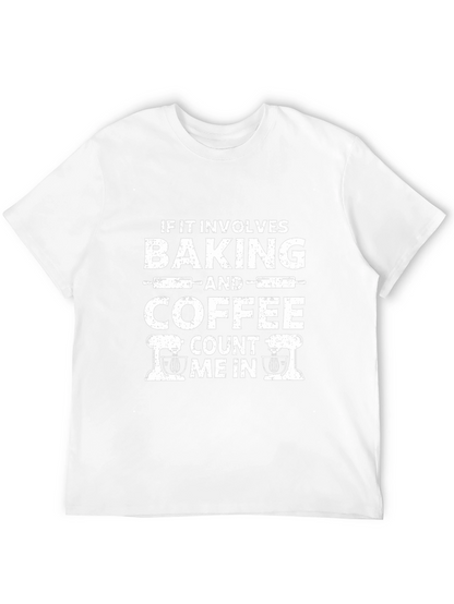 Baking and Coffee T-Shirt - Count Me In!
