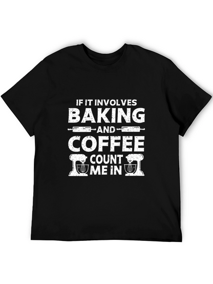 Baking and Coffee T-Shirt - Count Me In!
