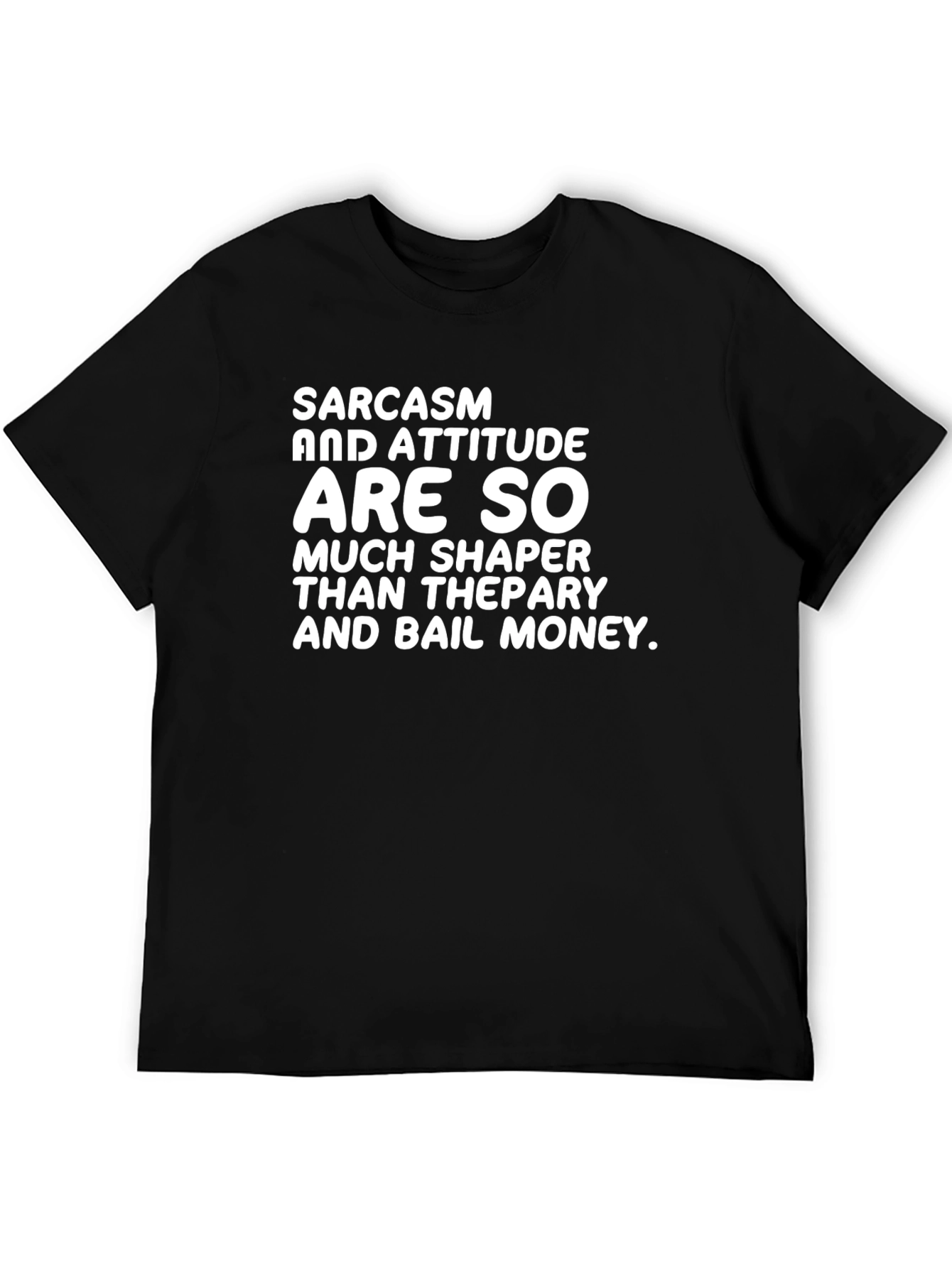 Sarcasm Attitude T-Shirt - Funny Statement Tee