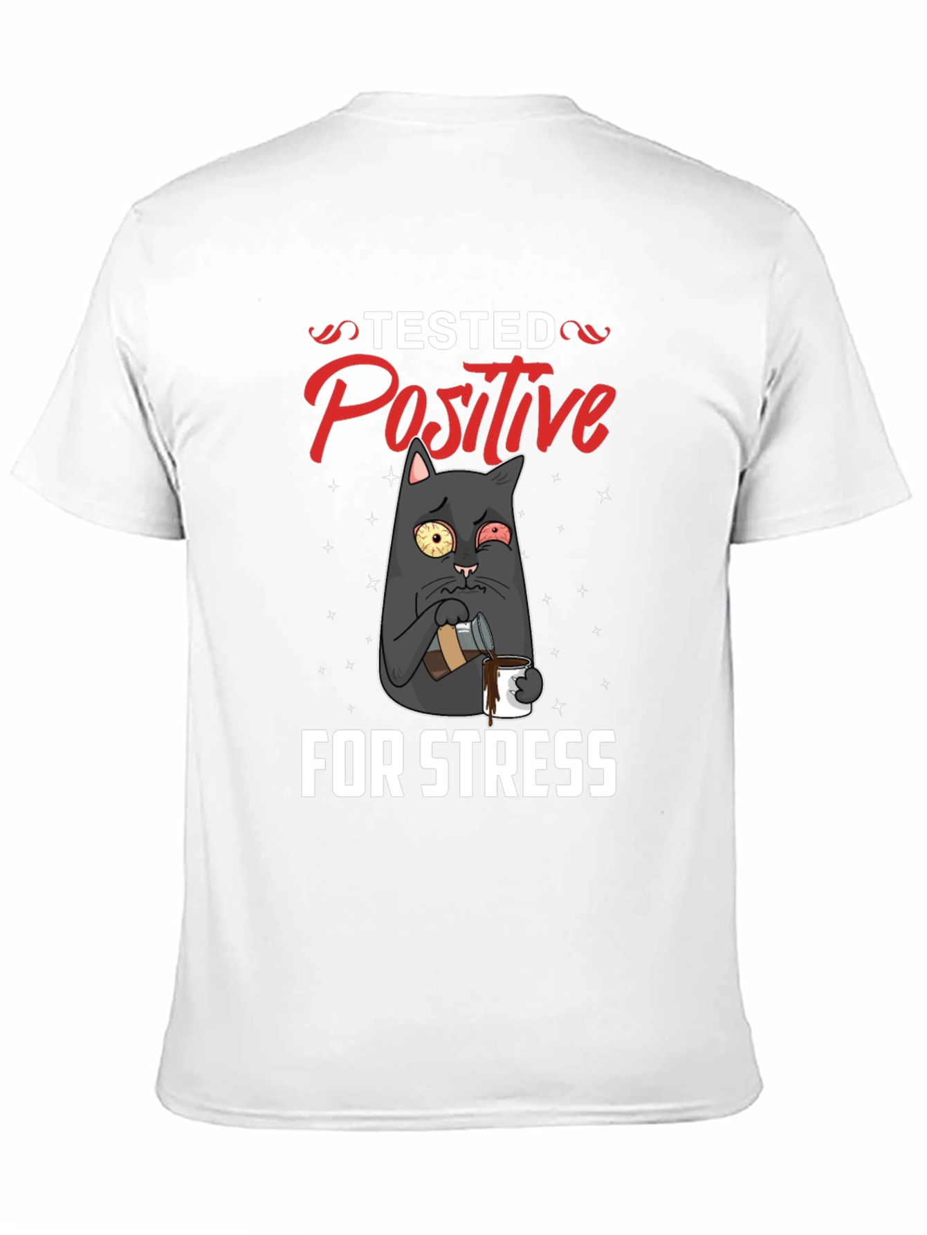Stressed Cat T-Shirt - Tested Positive Design