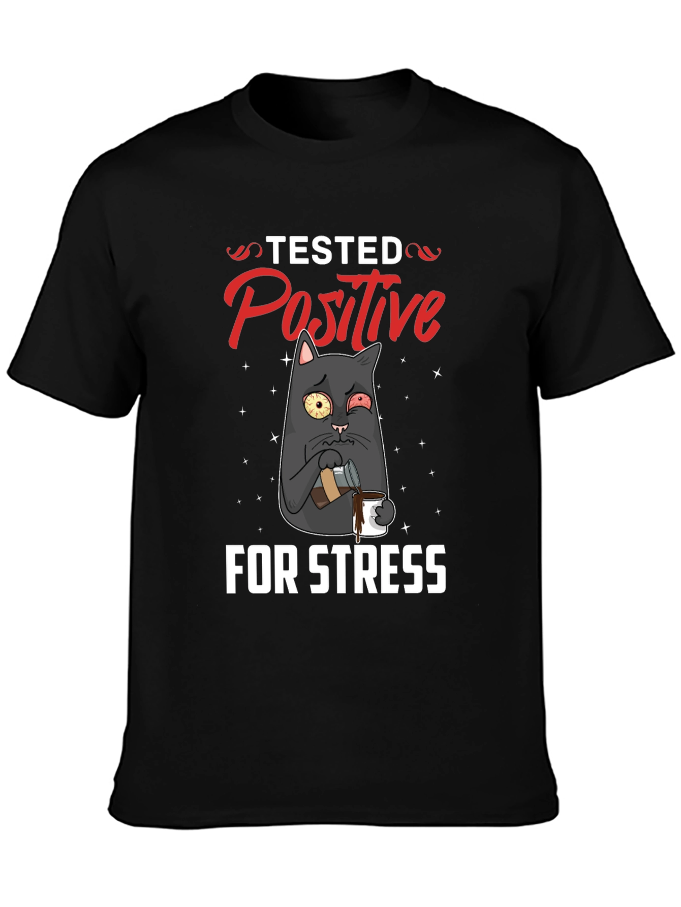 Stressed Cat T-Shirt - Tested Positive Design