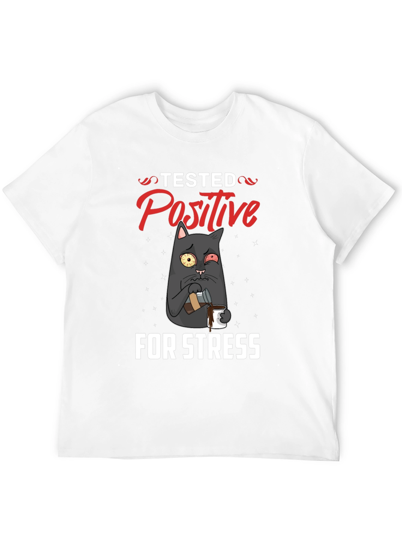 Stressed Cat T-Shirt - Tested Positive Design