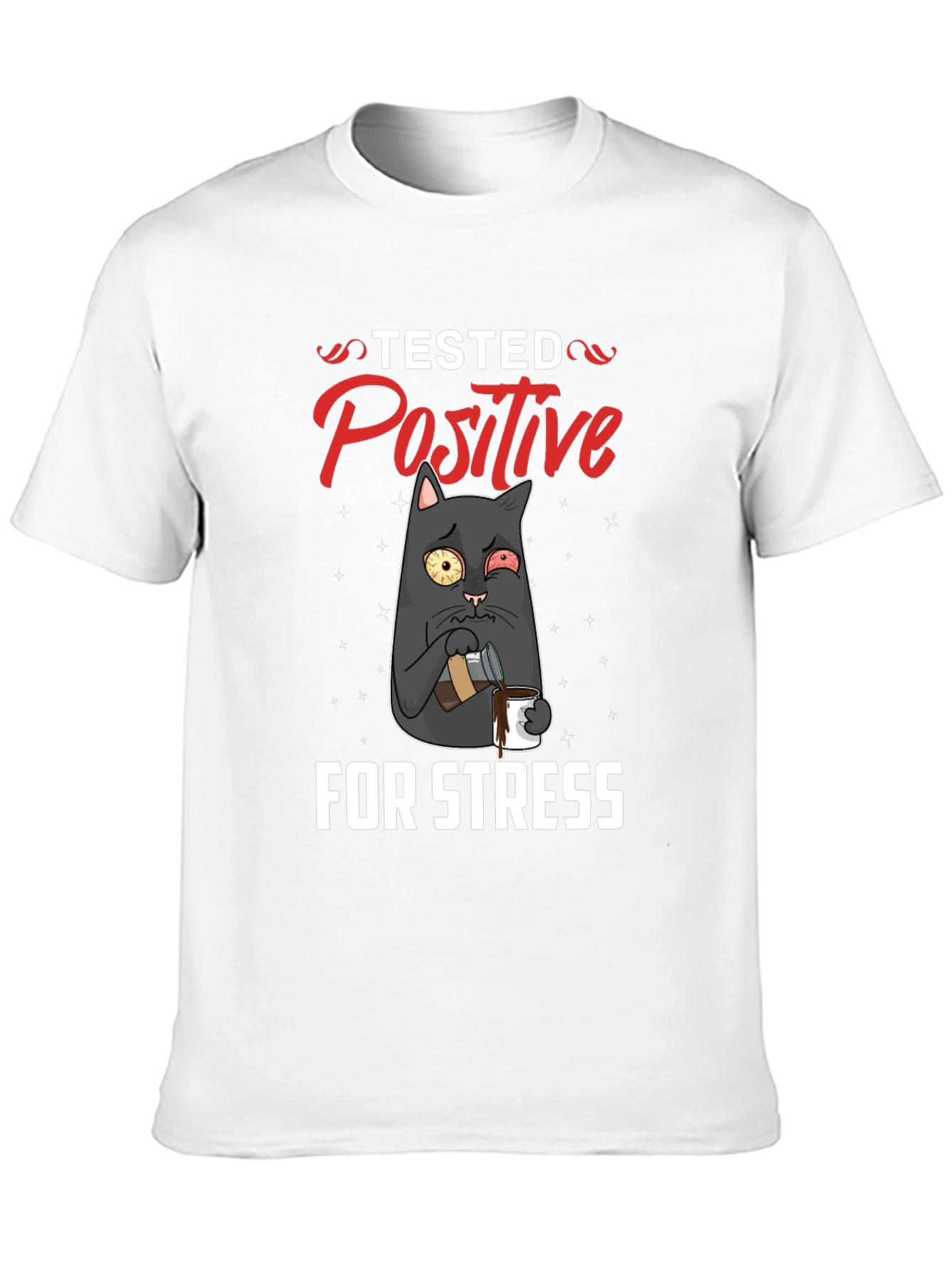 Stressed Cat T-Shirt - Tested Positive Design