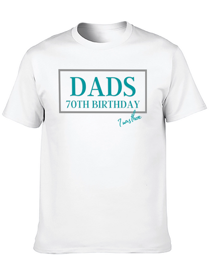 Dads 70th Birthday T-Shirt - I Was There