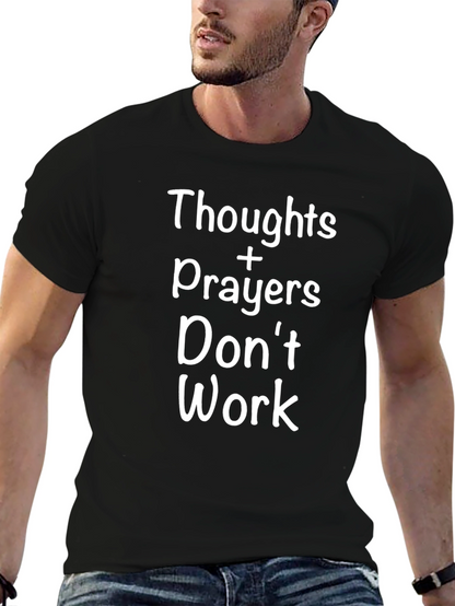 Thoughts Prayers Dont Work Slogan T-Shirt