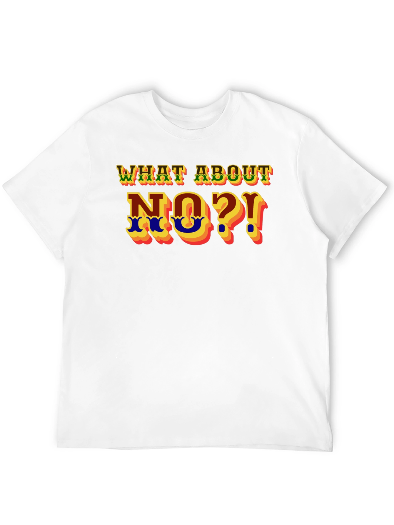 What About No?! Graphic T-Shirt