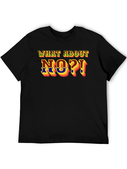 What About No?! Graphic T-Shirt