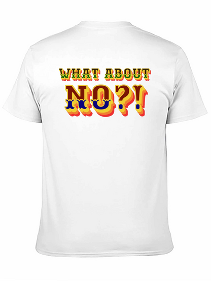 What About No?! Graphic T-Shirt