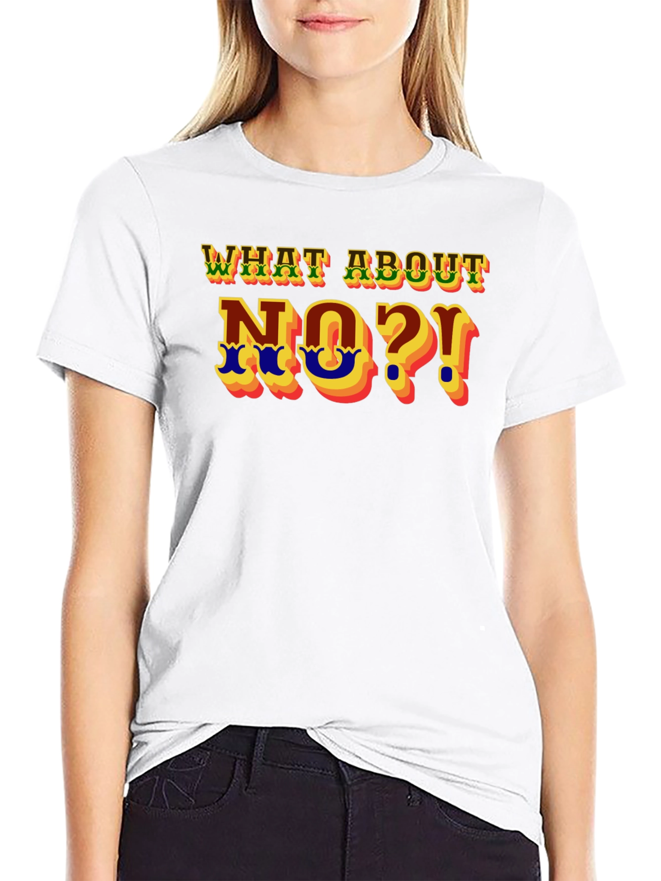 What About No?! Graphic T-Shirt