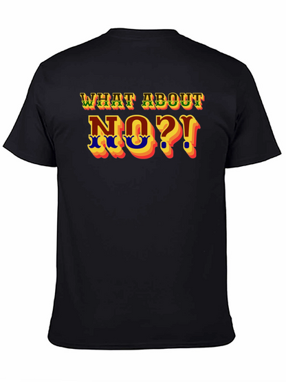What About No?! Graphic T-Shirt