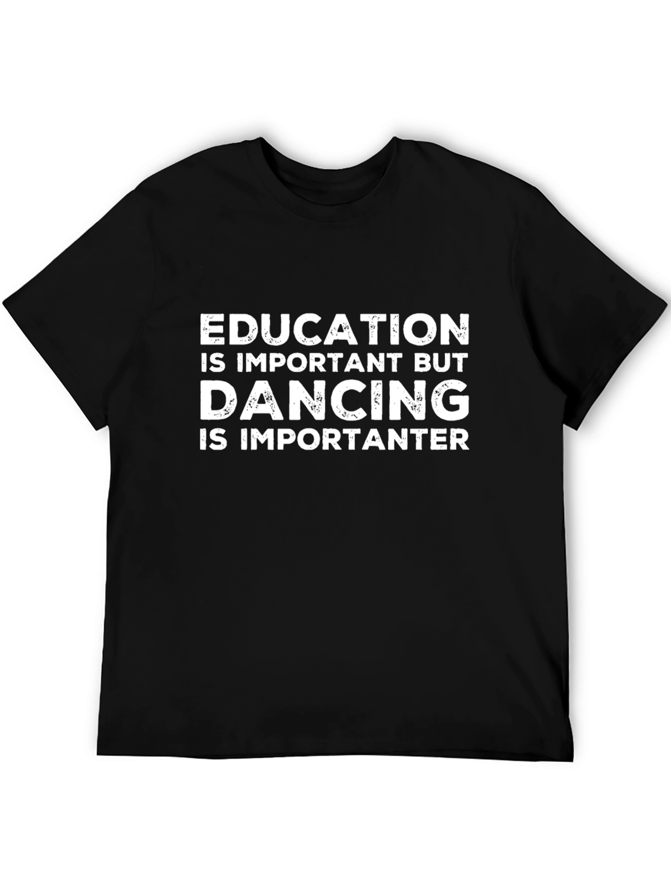 Education vs Dancing T-Shirt:  Funny Slogan Tee