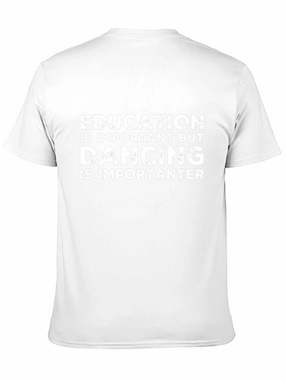 Education vs Dancing T-Shirt:  Funny Slogan Tee