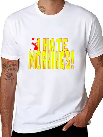 I Hate Mornings! Graphic T-Shirt