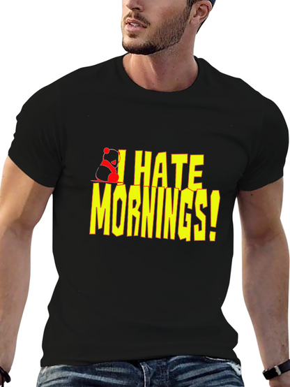 I Hate Mornings! Graphic T-Shirt