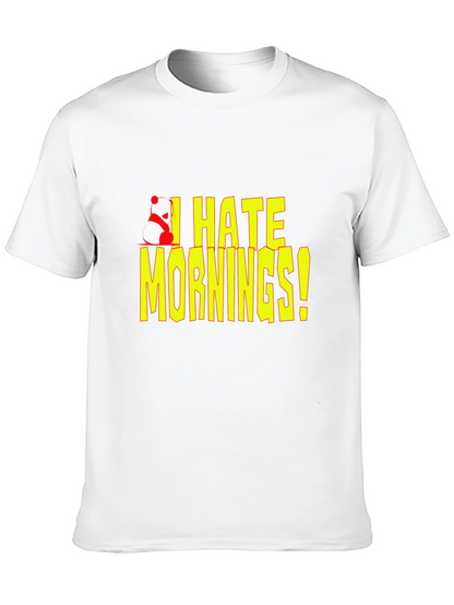 I Hate Mornings! Graphic T-Shirt