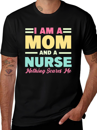 I Am A Mom and A Nurse T-Shirt