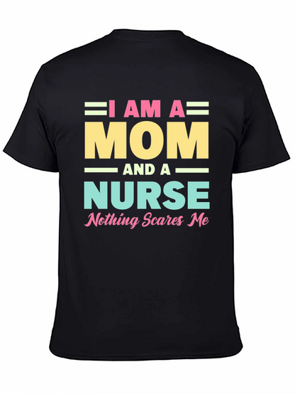 I Am A Mom and A Nurse T-Shirt