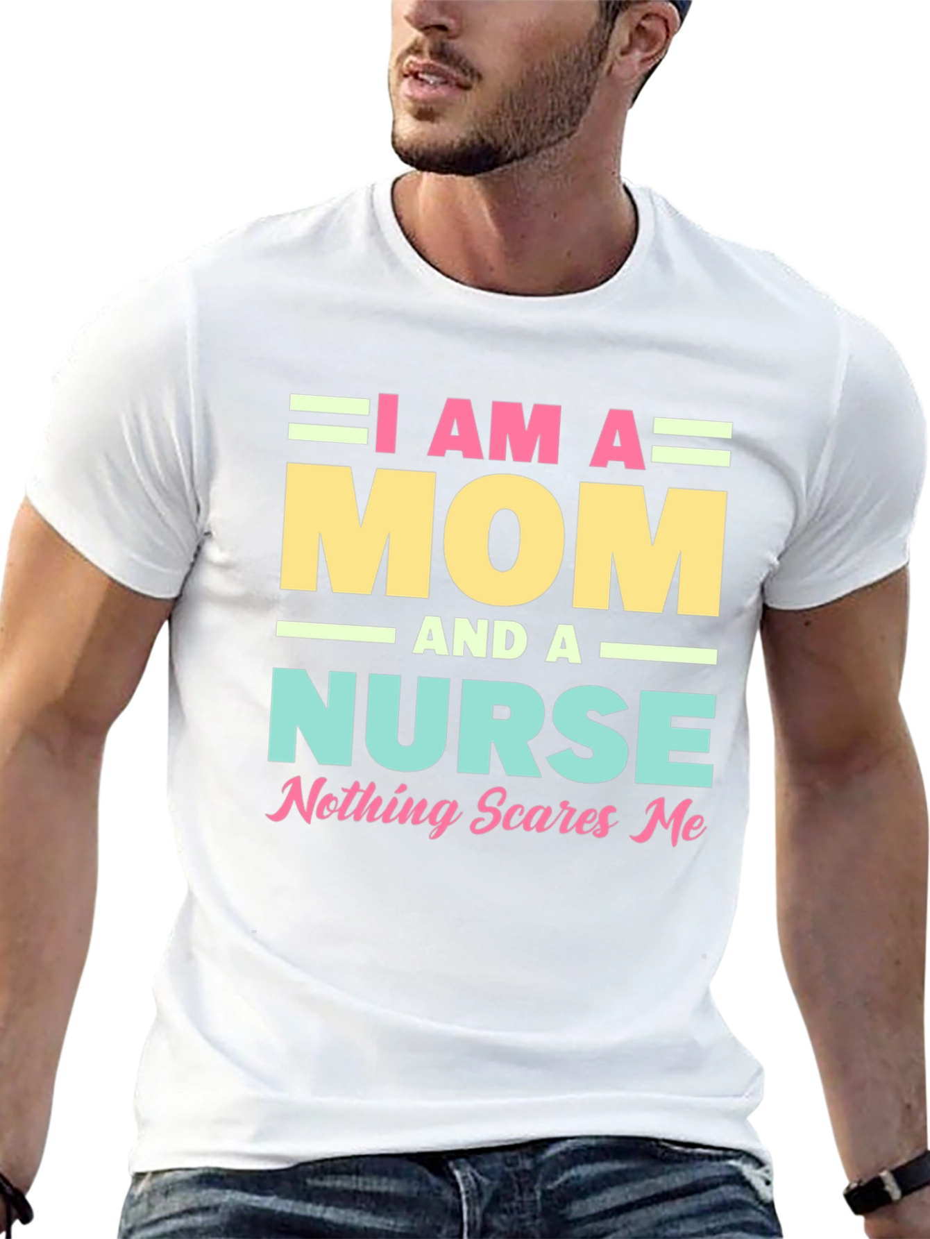I Am A Mom and A Nurse T-Shirt