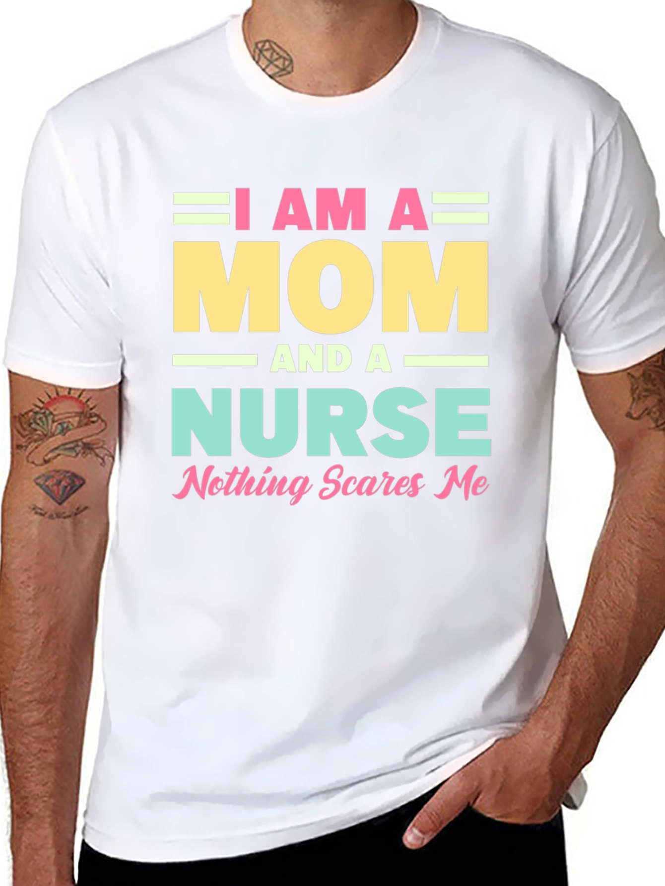 I Am A Mom and A Nurse T-Shirt