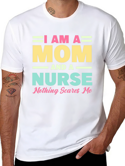 I Am A Mom and A Nurse T-Shirt