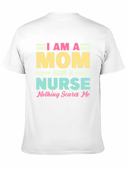 I Am A Mom and A Nurse T-Shirt