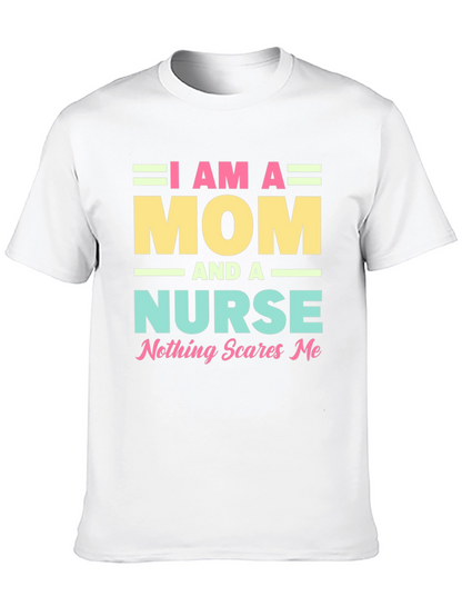I Am A Mom and A Nurse T-Shirt