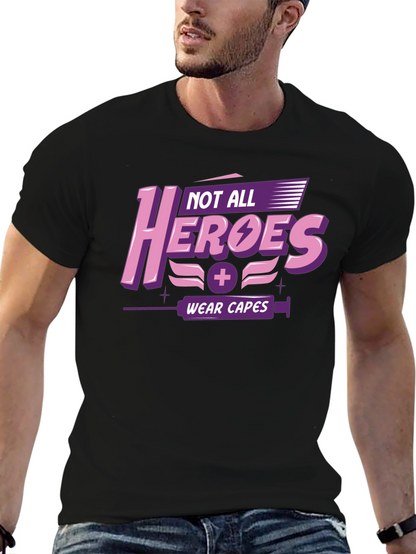 Not All Heroes Wear Capes Graphic T-Shirt