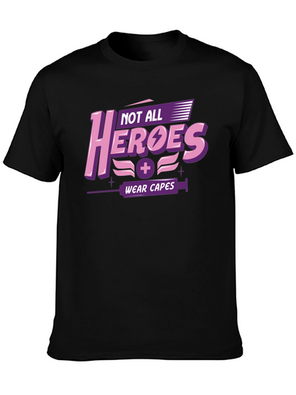 Not All Heroes Wear Capes Graphic T-Shirt