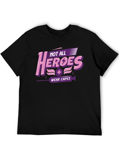 Not All Heroes Wear Capes Graphic T-Shirt
