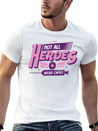 Not All Heroes Wear Capes Graphic T-Shirt
