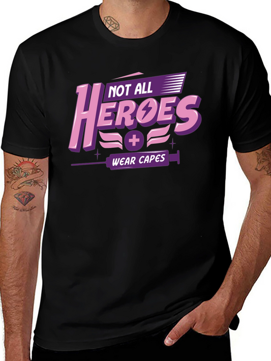 Not All Heroes Wear Capes Graphic T-Shirt