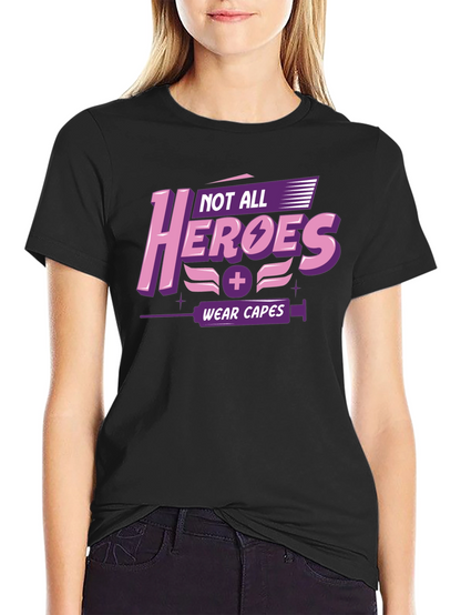 Not All Heroes Wear Capes Graphic T-Shirt