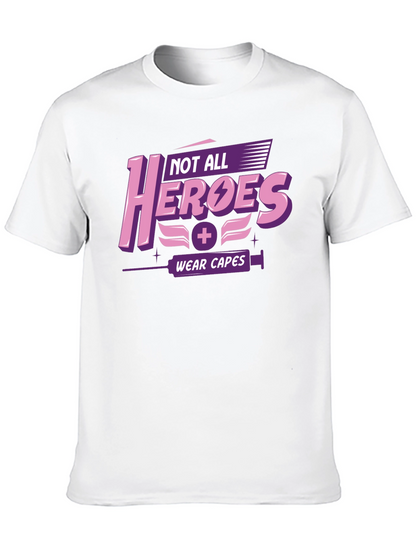 Not All Heroes Wear Capes Graphic T-Shirt