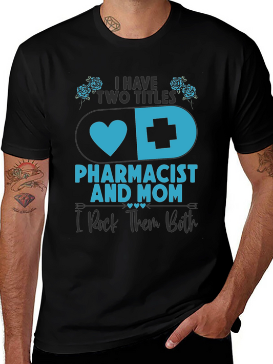 Pharmacist Mom T-Shirt - I Rock Them Both!