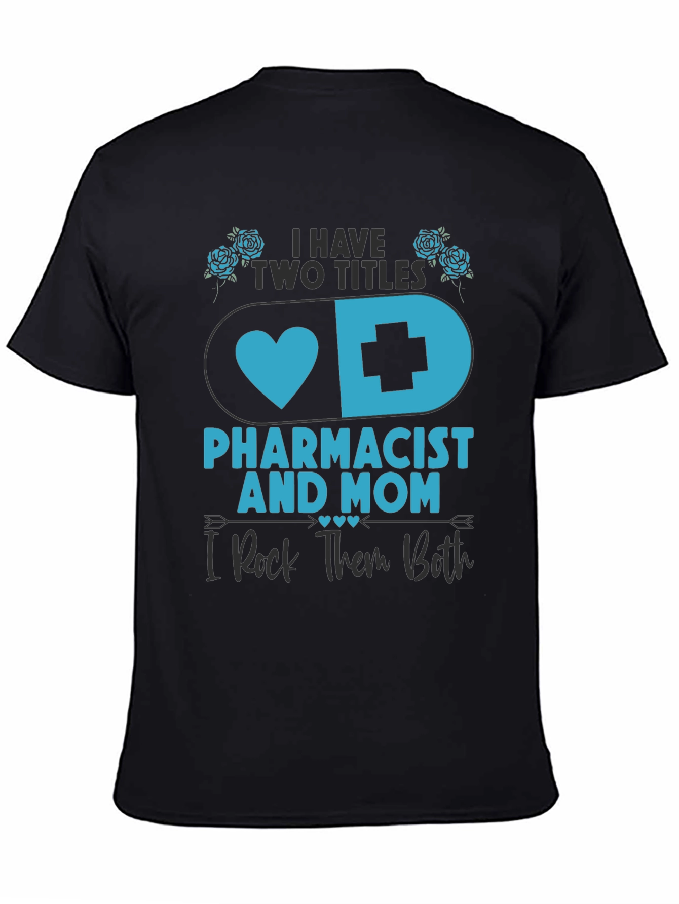 Pharmacist Mom T-Shirt - I Rock Them Both!