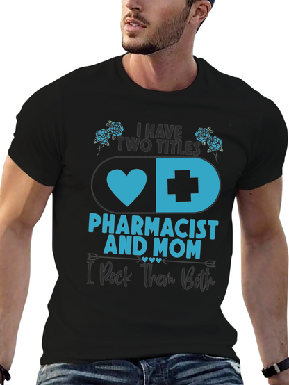 Pharmacist Mom T-Shirt - I Rock Them Both!