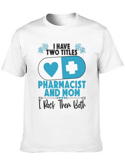 Pharmacist Mom T-Shirt - I Rock Them Both!