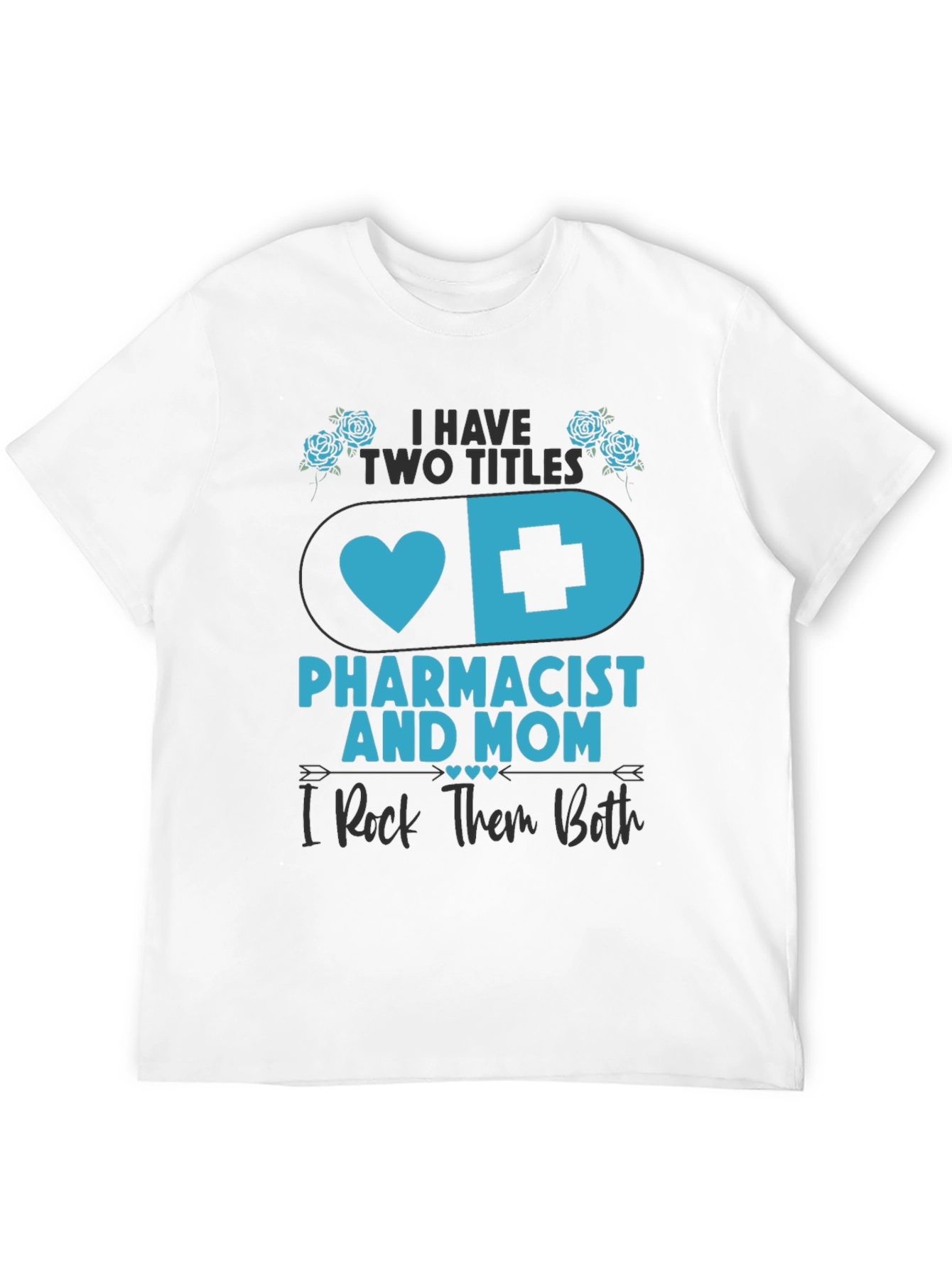 Pharmacist Mom T-Shirt - I Rock Them Both!