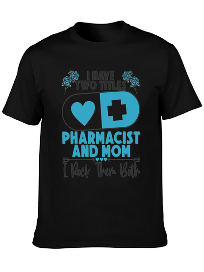Pharmacist Mom T-Shirt - I Rock Them Both!