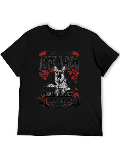Dog Lover T-Shirt: Tell Me Its Just a Dog