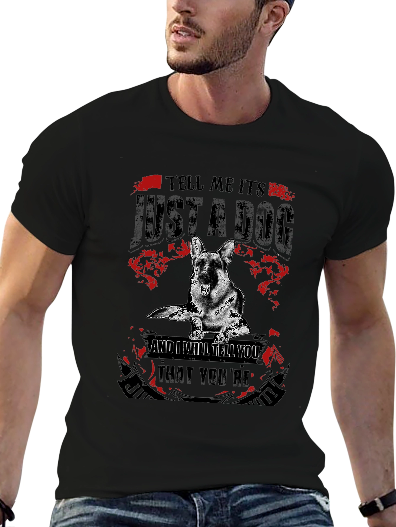 Dog Lover T-Shirt: Tell Me Its Just a Dog