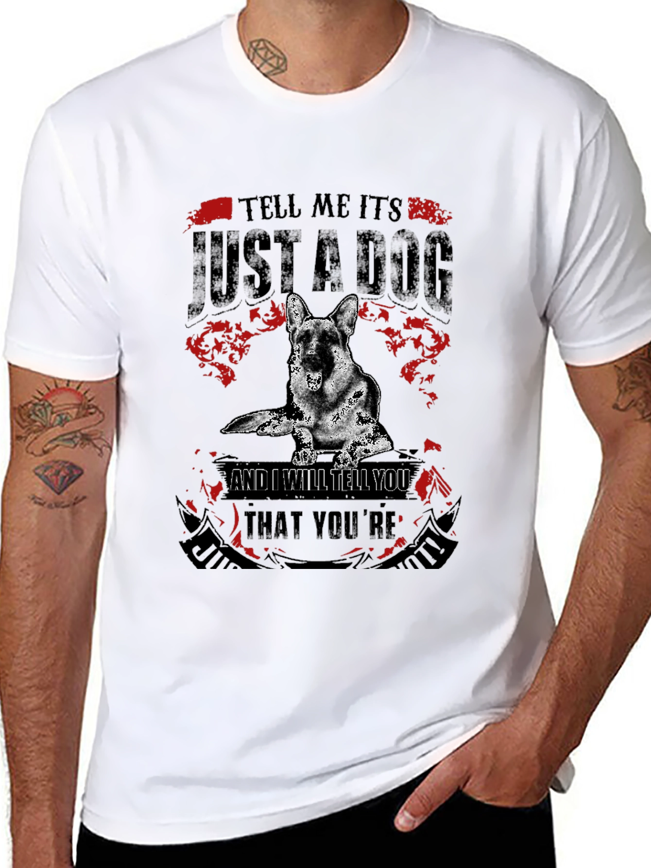Dog Lover T-Shirt: Tell Me Its Just a Dog