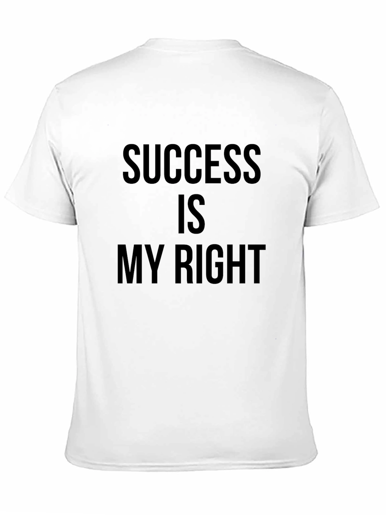 Success Is My Right Black T-Shirt